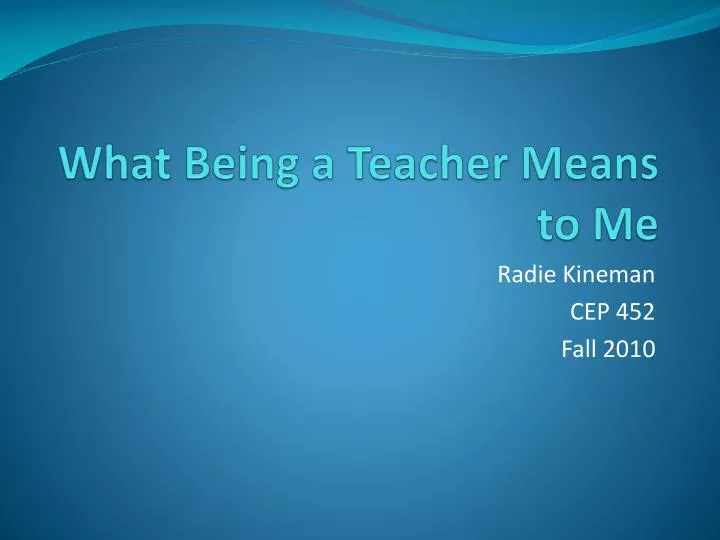 what being a teacher means to me