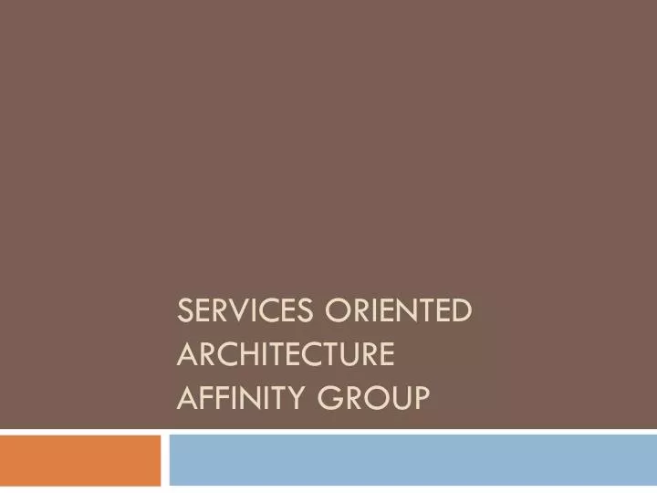 services oriented architecture affinity group