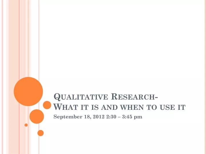 qualitative research what it is and when to use it