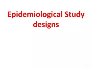 Epidemiological Study designs