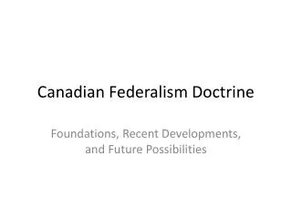 Canadian Federalism Doctrine
