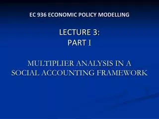 EC 936 ECONOMIC POLICY MODELLING