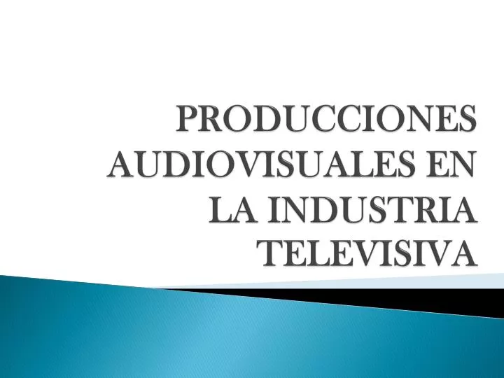 producciones audiovisuales en la industria televisiva