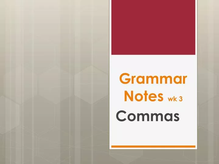 grammar notes wk 3