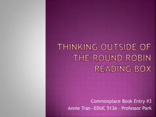 Thinking Outside of the Round Robin reading Box