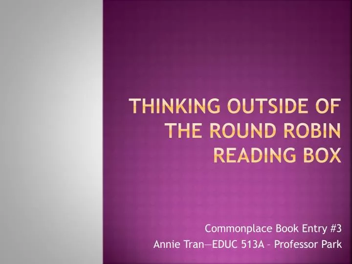 thinking outside of the round robin reading box