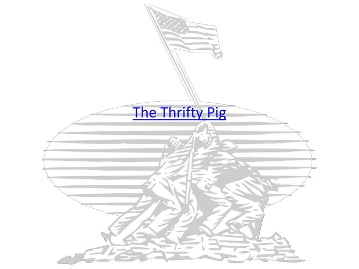 the thrifty pig
