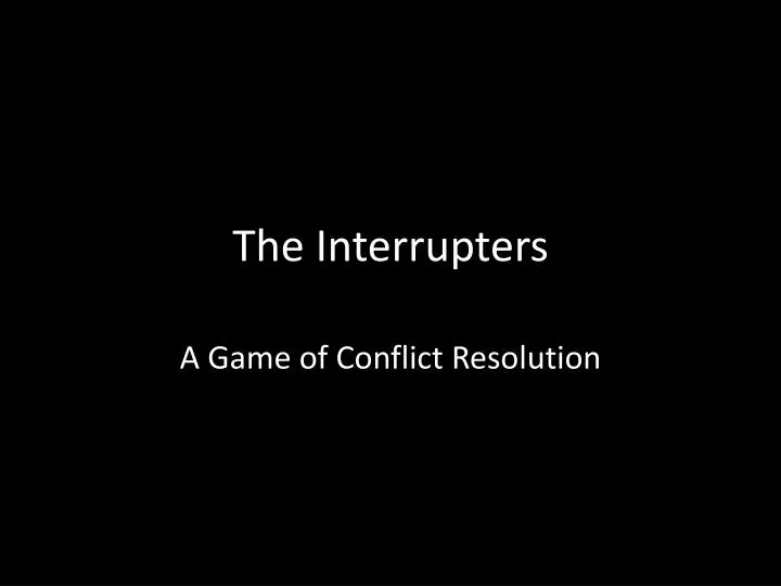 the interrupters