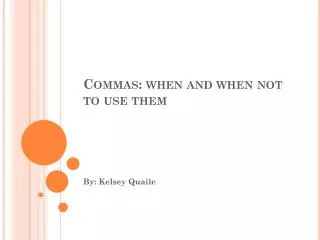 Commas: when and when not to use them