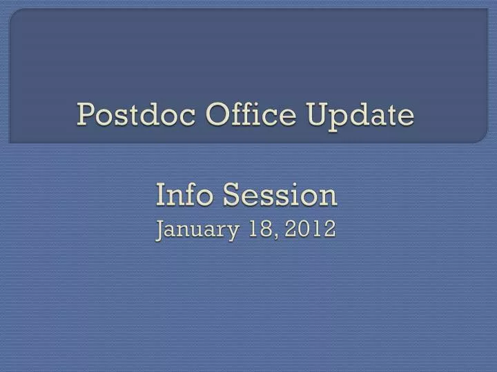 postdoc office update info session january 18 2012