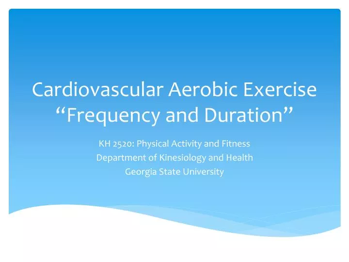 cardiovascular aerobic exercise frequency and duration