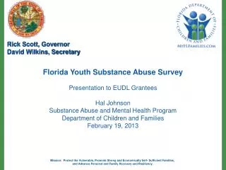 Florida Youth Substance Abuse Survey Presentation to EUDL Grantees Hal Johnson