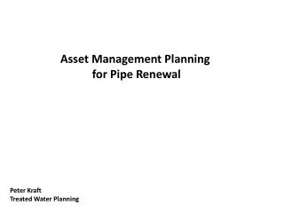 Asset Management Planning for Pipe Renewal