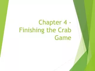Chapter 4 - Finishing the Crab Game