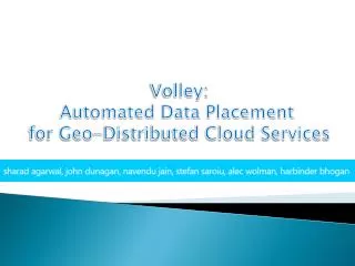Volley: Automated Data Placement for Geo-Distributed Cloud Services