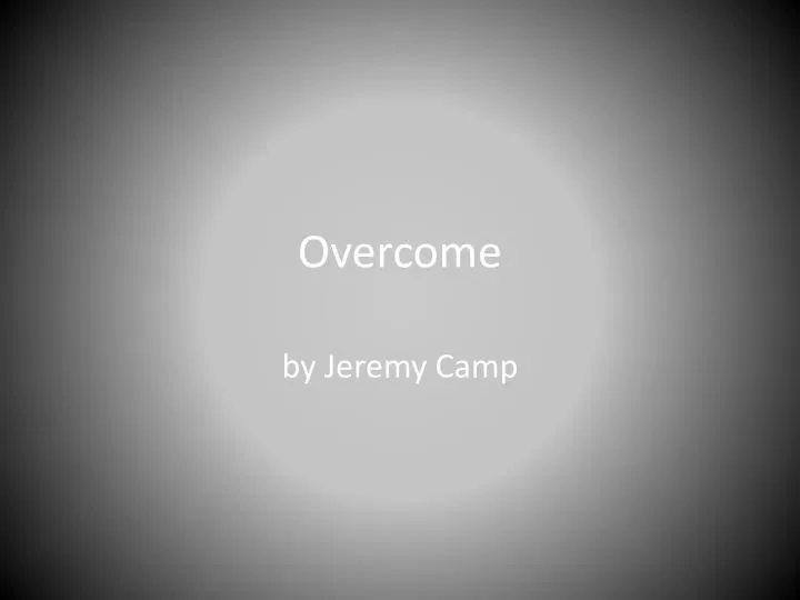 overcome