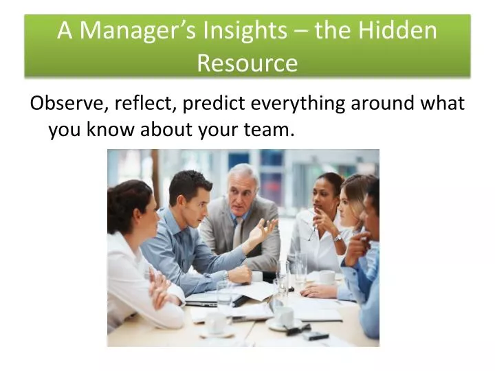 a manager s insights the hidden resource