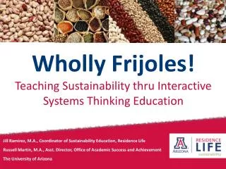 Wholly Frijoles! Teaching Sustainability thru Interactive Systems Thinking Education