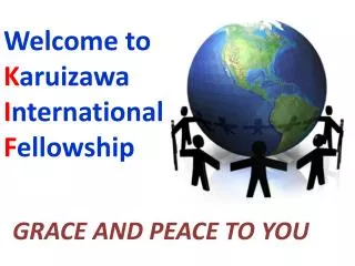 Welcome to K aruizawa I nternational F ellowship