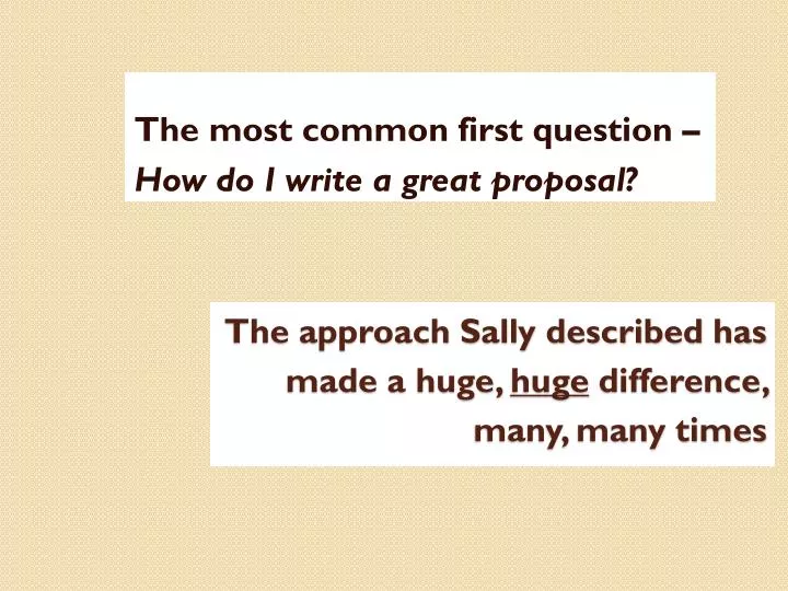 the approach sally described has made a huge huge difference many many times