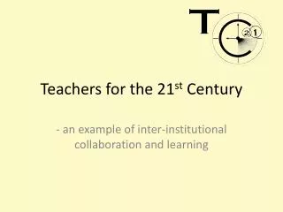 Teachers for the 21 st Century
