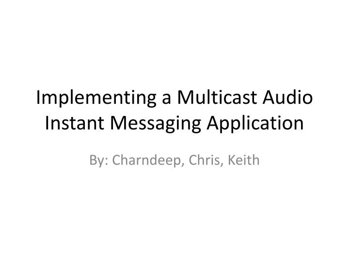 implementing a multicast audio instant messaging application