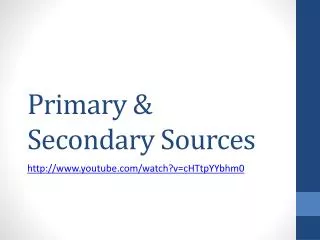 Primary &amp; Secondary Sources