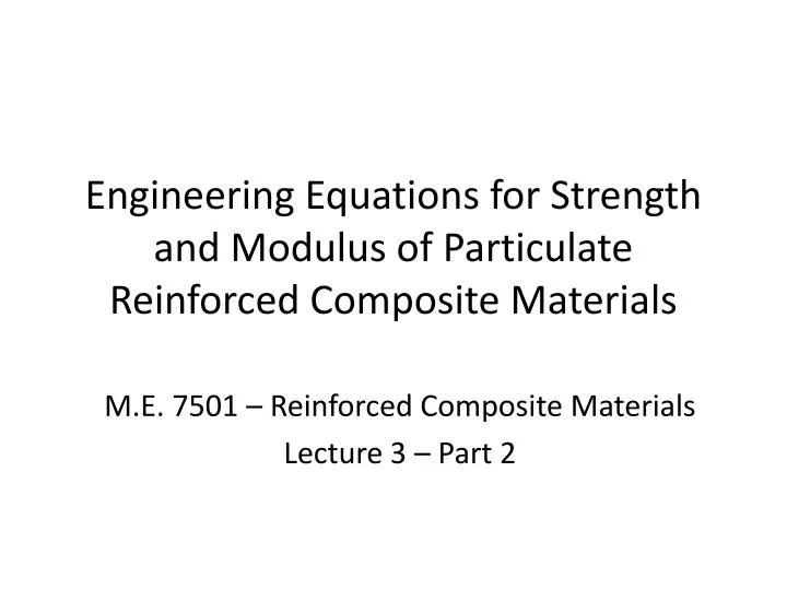 engineering equations for strength and modulus of particulate reinforced composite materials