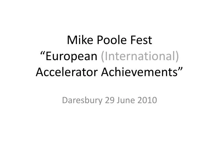 mike poole fest european international accelerator achievements