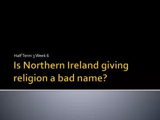 Is Northern Ireland giving religion a bad name?