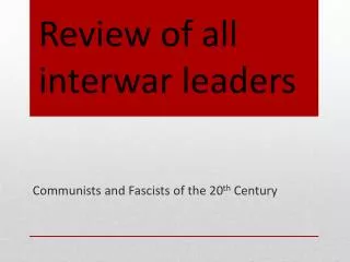 Review of all interwar leaders
