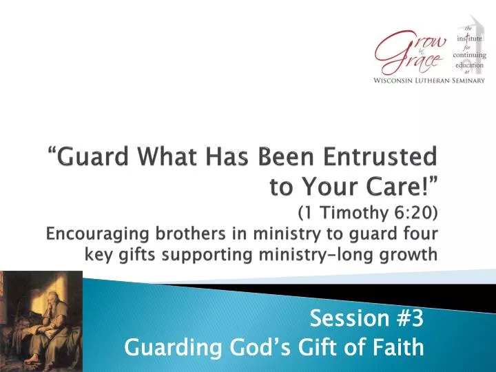 session 3 guarding god s gift of faith