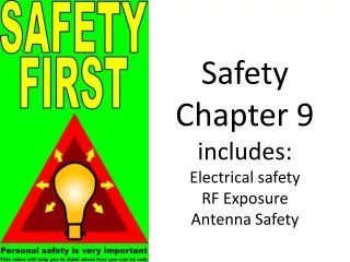 Safety Chapter 9 includes: Electrical safety RF Exposure Antenna Safety