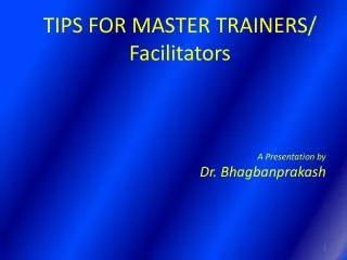 TIPS FOR MASTER TRAINERS/ Facilitators