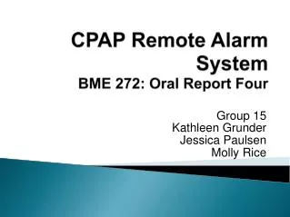 CPAP Remote Alarm System BME 272: Oral Report Four