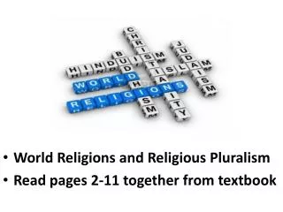 World Religions and Religious Pluralism Read pages 2-11 together from textbook