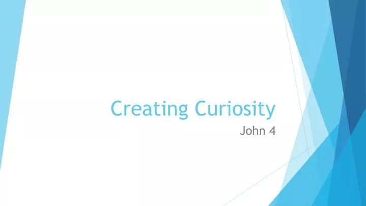 creating curiosity