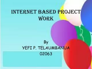 INTERNET BASED PROJECT WORK