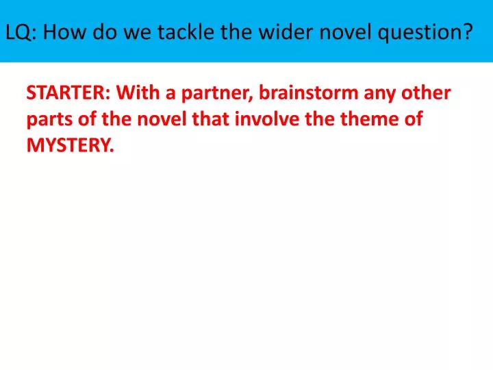 lq how do we tackle the wider novel question