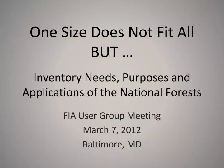 one size does not fit all but inventory needs purposes and applications of the national forests