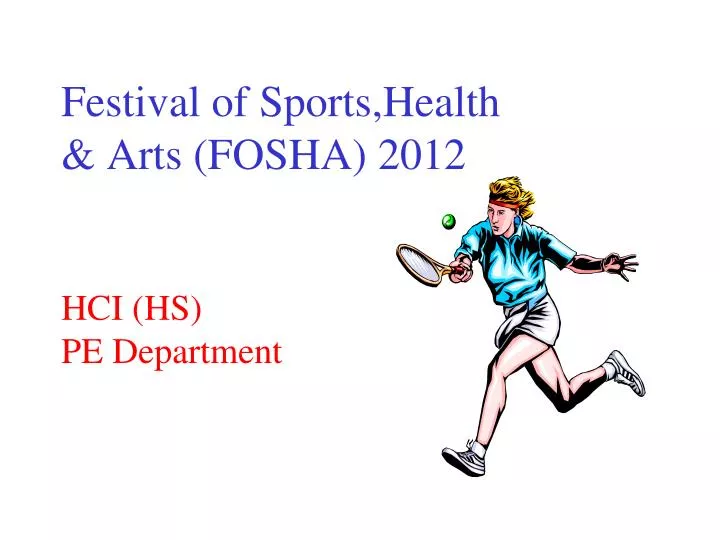 festival of sports health arts fosha 2012 hci hs pe department