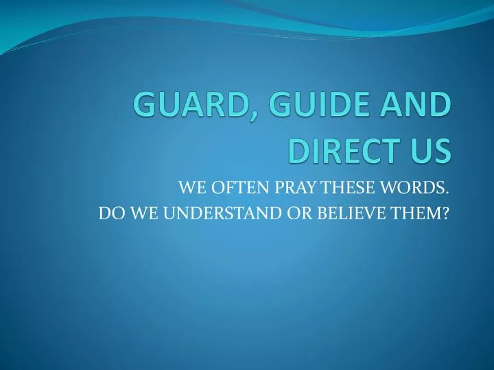 guard guide and direct us