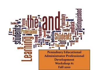Pennsbury Educational Administrator Professional Development Workshop #1 Fall 2010