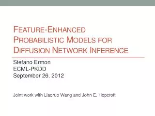 Feature-Enhanced Probabilistic Models for Diffusion Network Inference