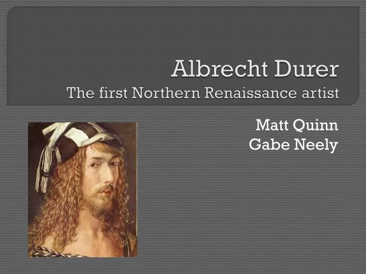 albrecht durer the first northern renaissance artist