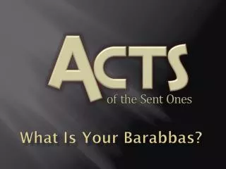 What Is Your Barabbas?