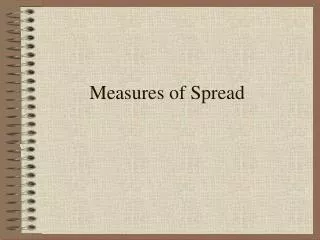 Measures of Spread