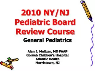 2010 NY/NJ Pediatric Board Review Course
