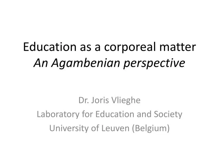education as a corporeal matter an agambenian perspective
