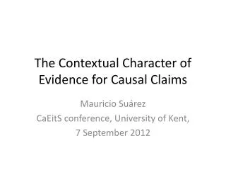 The Contextual Character of Evidence for Causal Claims